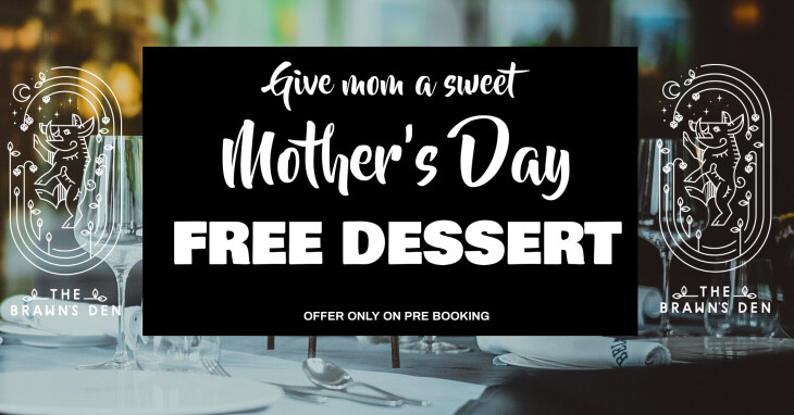 Mothers Day: FREE DESSERT