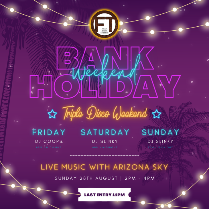 Bank Holiday Weekend at the F&T
