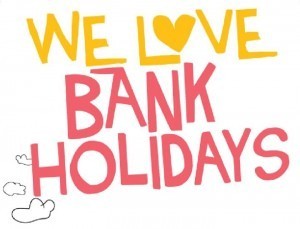 Monday Bank Holiday May 28th 