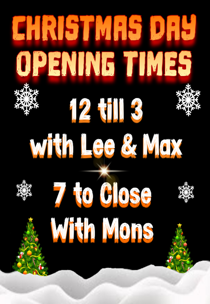 CHRISTMAS DAY OPENING TIMES!