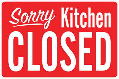 KITCHEN CLOSED ON FRIDAY