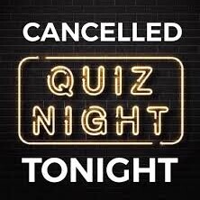 Quiz is cancelled tonight